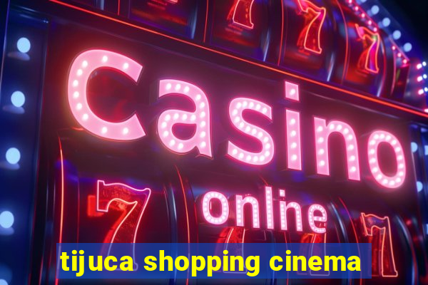 tijuca shopping cinema